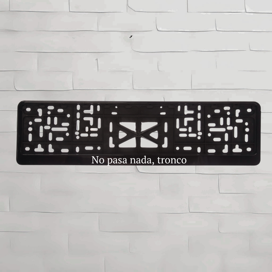 E. No pasa nada, tronco